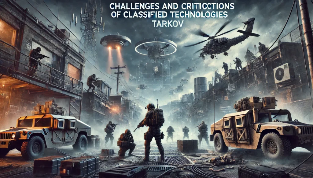 Challenges and Criticisms of Classified Technologies Tarkov