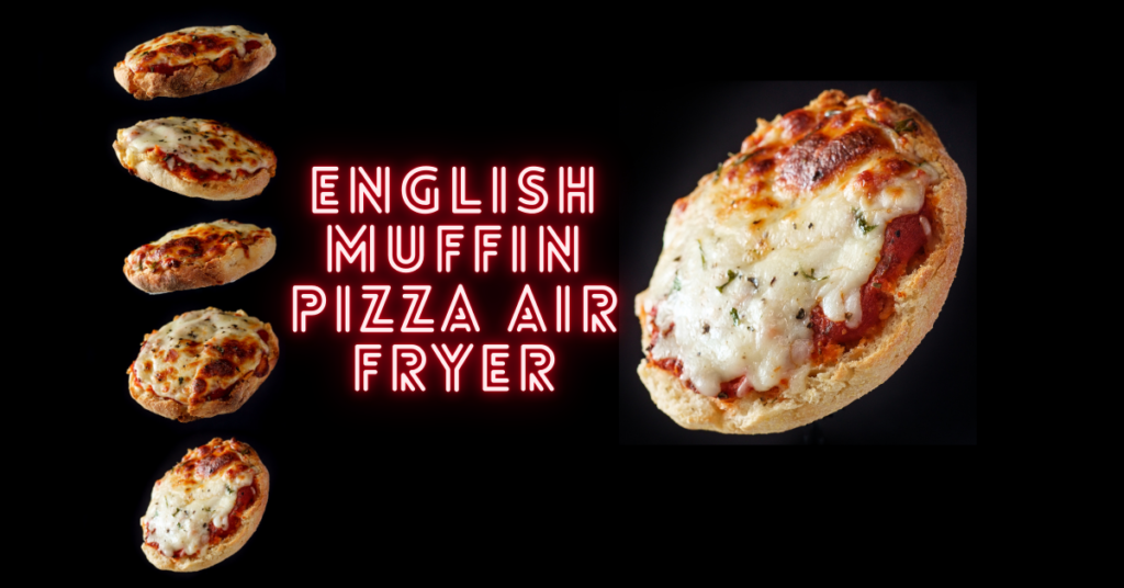 English Muffin Pizza Air Fryer